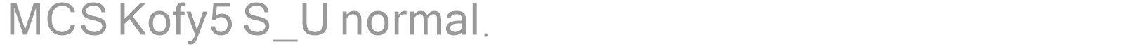 MCS Kofy5 S_U normal. font preview